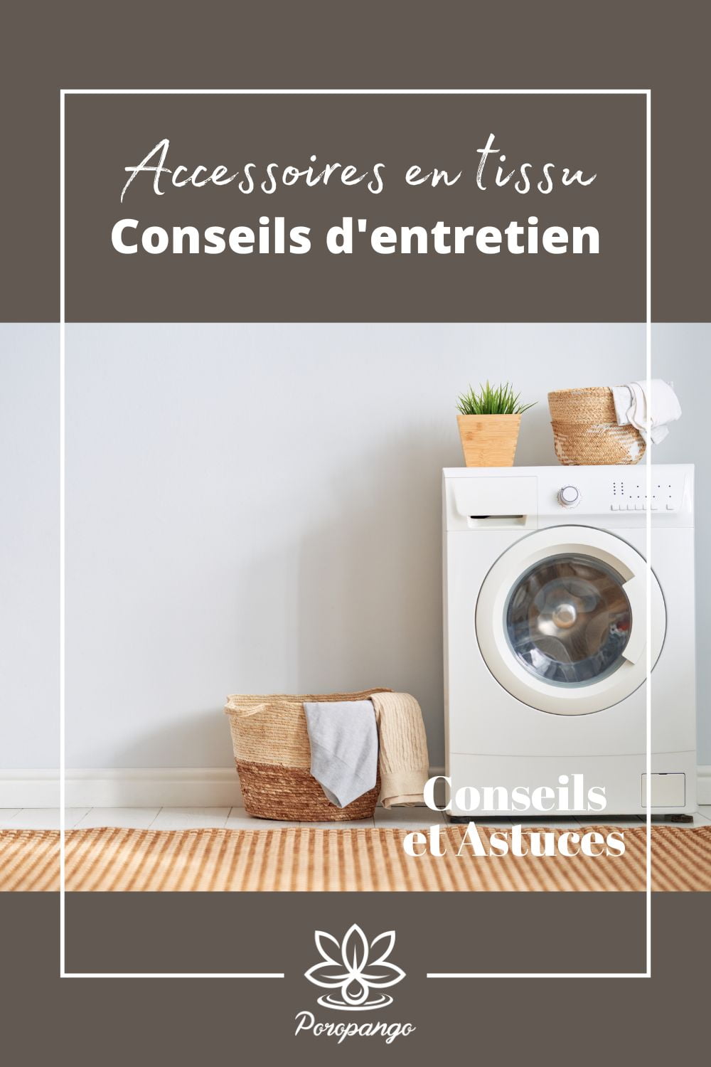 Accessoires en tissu - Conseils d'entretien