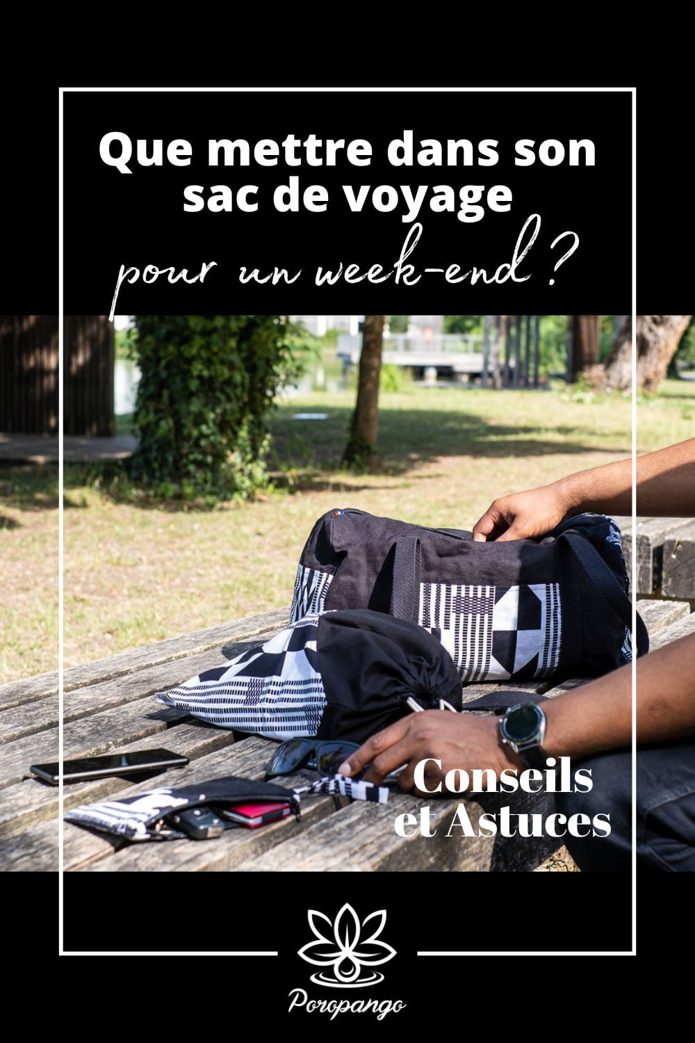 Que mettre dans son sac de voyage pour un weekend ?