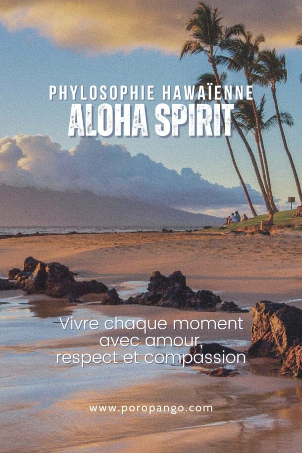Aloha Spirit - Les 5 valeurs hawaïennes qui inspirent Poropango