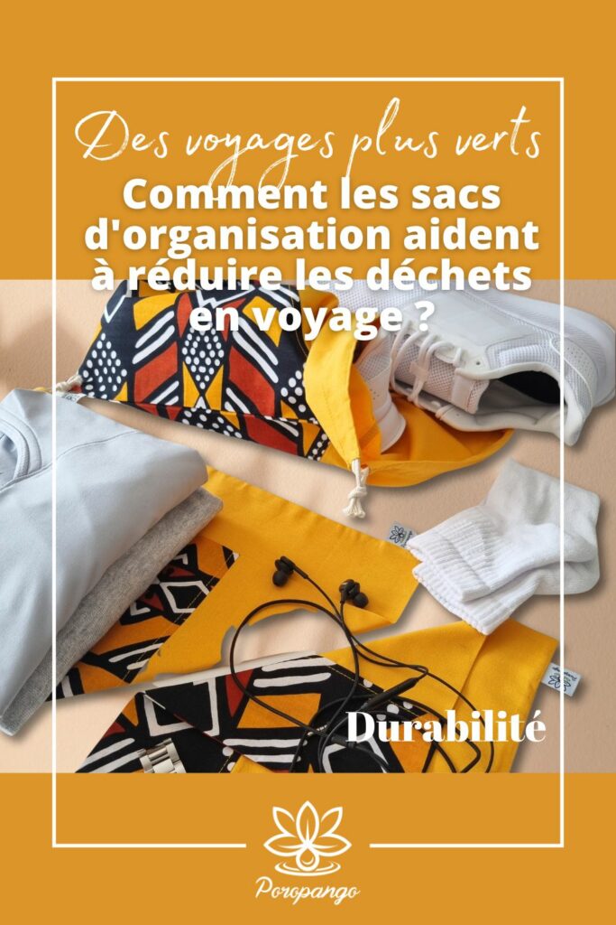 Article de blog Poropango : Des voyages verts - Comment les sacs d'organisation aident à réduire les déchets en voyage ?