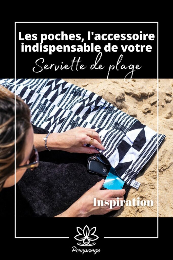 Article de blog : Les poches, l'accessoire indispensable de votre serviette de plage