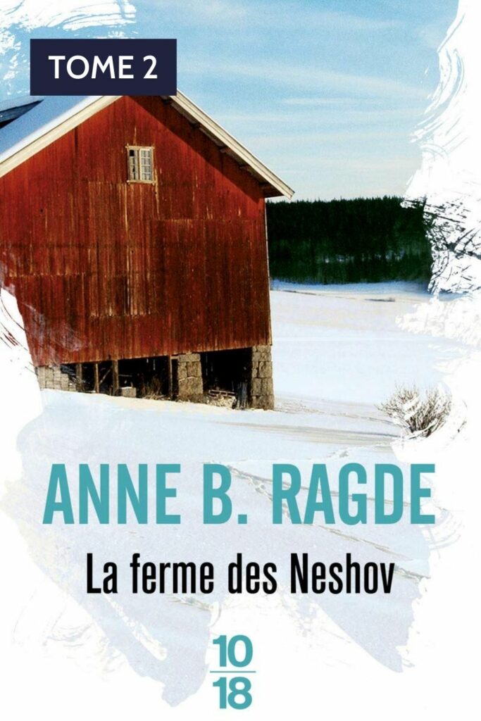 Couverture du livre "La Ferme des Neshov" d'Anne Birkefeldt Ragde, illustrant une ferme isolée entourée de paysages enneigés, représentant l'atmosphère froide et distante entre les membres de la famille.