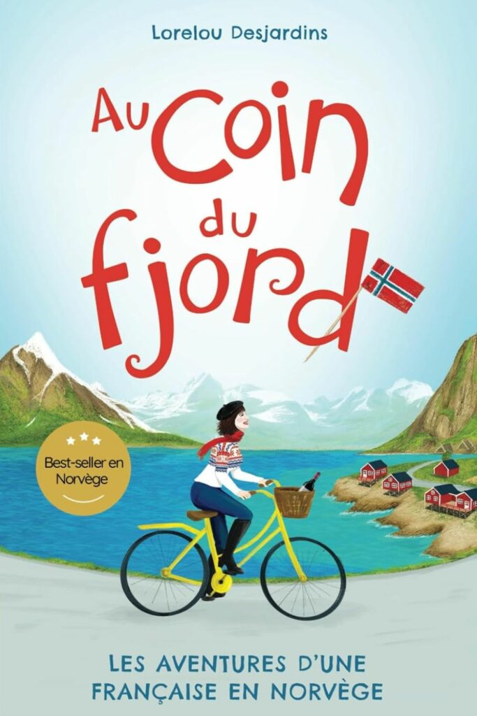 Couverture du livre Au coin du fjord Les aventures d'une Française en Norvège de Lorelou Desjardins