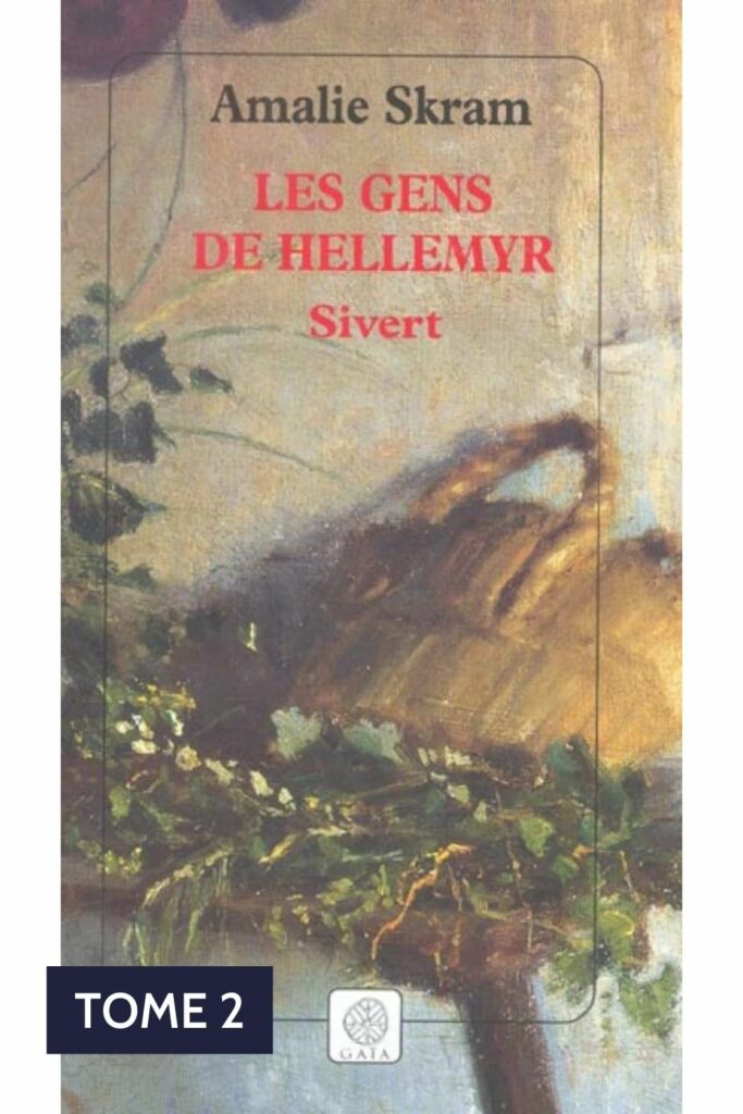 Couverture du livre Les gens de Hellemyr, Amalie Skram. Tome 2 Sivert