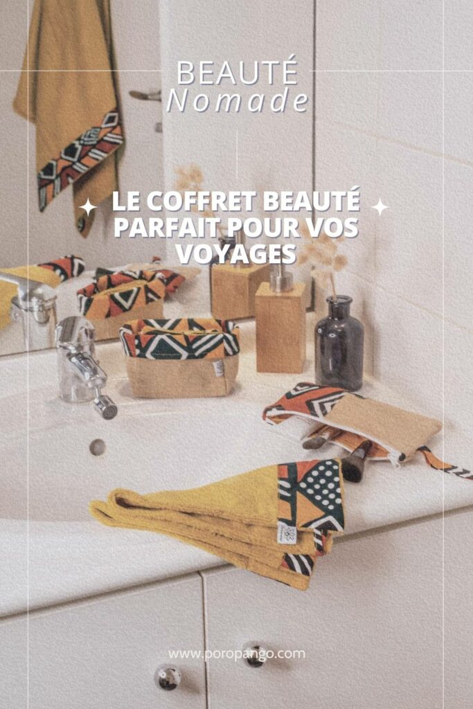 Article de blog Poropango : Beauté Nomade - Le coffret beauté Poropango parfait pour vos voyages