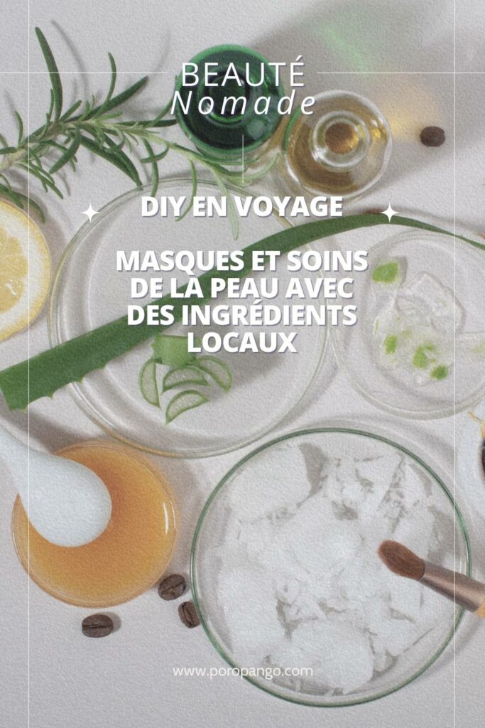 Article de blog Poropango : DIY en voyage - Masques et soins de la peau avec des ingrédients locaux