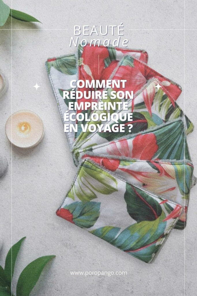 Article de blog Poropango : Écologie et Beauté - Comment réduire son empreinte écologique en voyage ?
