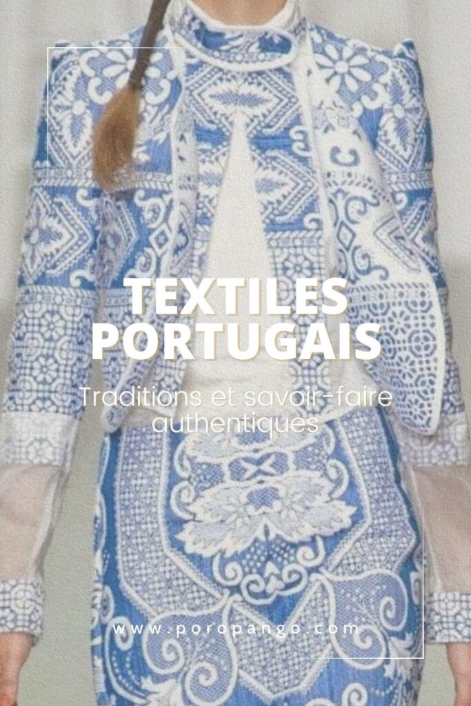 Article de blog Poropango : Textiles Portugais - Traditions et savoir-faire authentiques