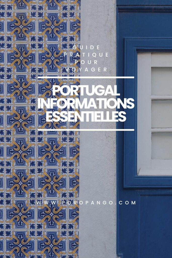 Article de blog Poropango : Guide pratique pour voyager au Portugal : Informations essentielles