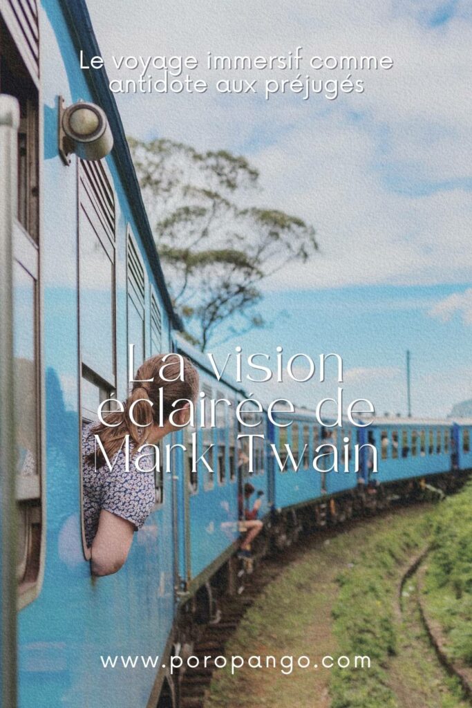 Article de blog Poropango : Le voyage immersif comme antidote aux préjugés : La vision éclairée de Mark Twain