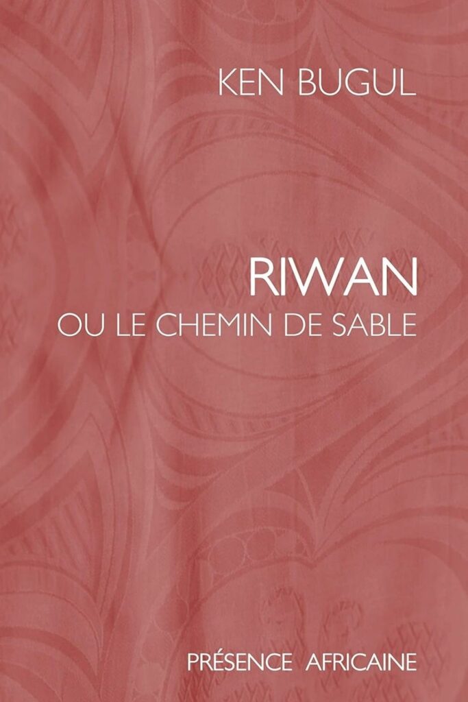 Couverture du livre Riwan ou le chemin de sable de Ken Bugul, lauréat du Grand Prix Littéraire d'Afrique 1999.