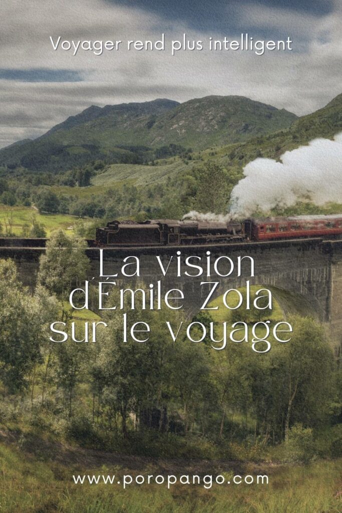 Article de blog Poropango : Voyager rend plus intelligent : La vision d'Émile Zola sur le voyage