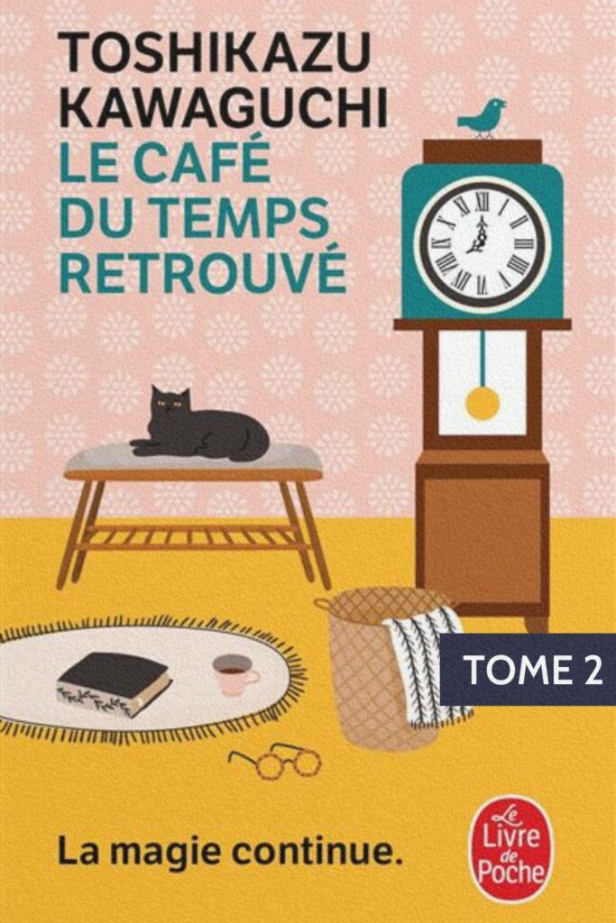 Couverture du livre Le Café du temps retrouvé de Toshikazu Kawaguchi, deuxième tome de la série Tant que le café est encore chaud, une histoire poignante sur les regrets et les souvenirs.