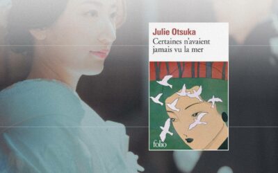 « Certaines n’avaient jamais vu la mer » de Julie Otsuka : Un chœur de femmes oubliées