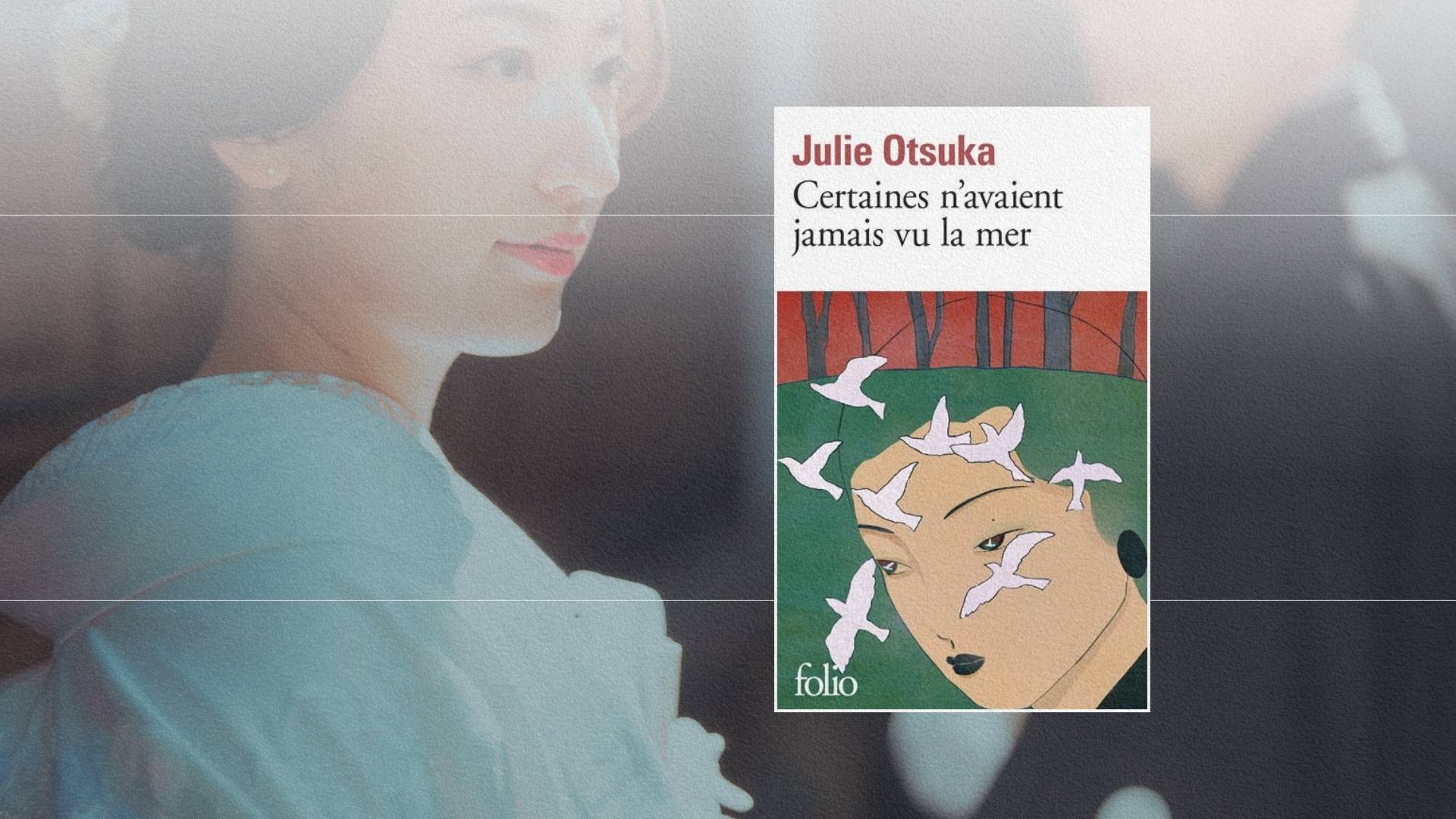 Couverture du roman « Certaines n’avaient jamais vu la mer » de Julie Otsuka, accompagnée du profil d’une femme en kimono, évoquant les picture brides japonaises et la nostalgie de l’exil.