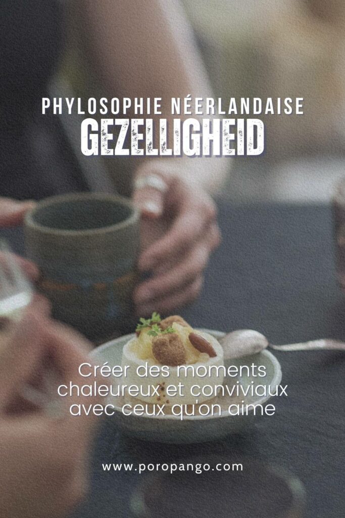 Article de blog Poropango : Gezelligheid : La philosophie Néerlandaise du bien-être et de la convivialité