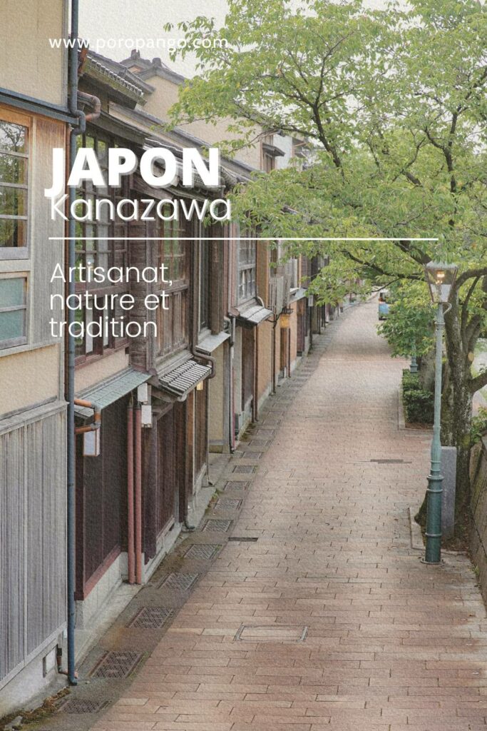 Article de blog Poropango : Kanazawa : Un week-end slow au Japon entre artisanat, nature et tradition